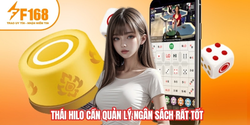 Thái Hilo cần quản lý ngân sách rất tốt